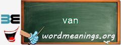 WordMeaning blackboard for van